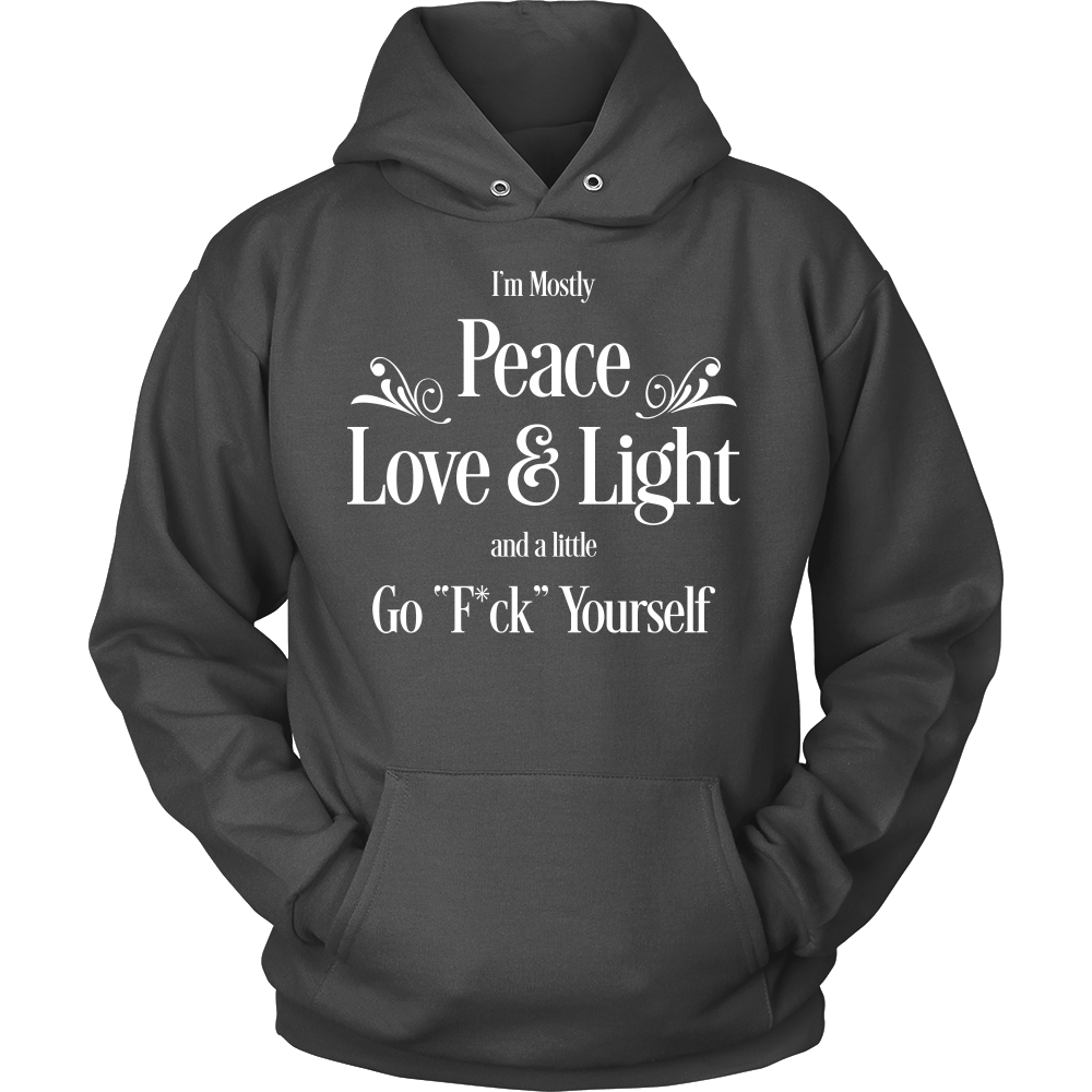 Mostly Peace Love and Light Unisex Hoodie