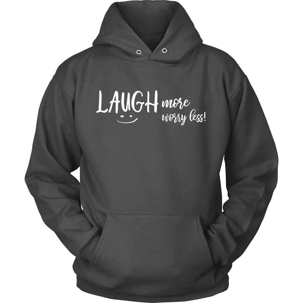 Laugh More Worry Less Unisex Hoodie