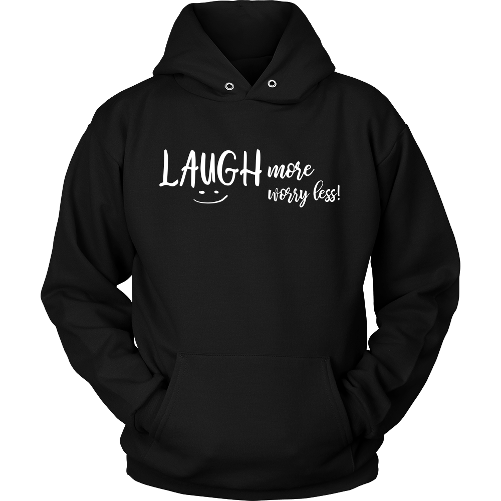 Laugh More Worry Less Unisex Hoodie
