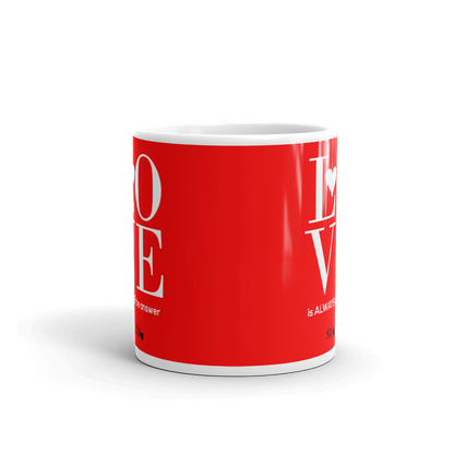 LOVE IS ALWAYS Mug