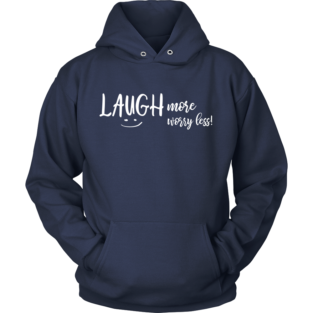 Laugh More Worry Less Unisex Hoodie